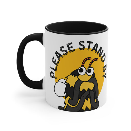 "Please Stand By" Ceramic Mug