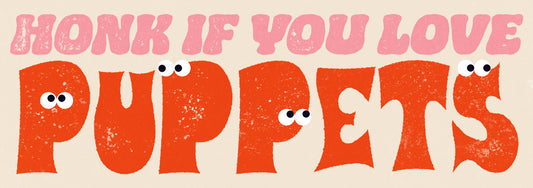 Honk If You Love Puppets! - Bumper Sticker